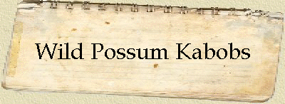 Wild Possum Kabobs